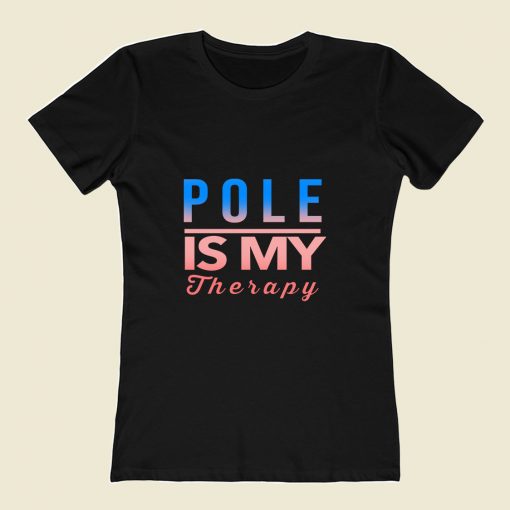 Pole Is My Therapy 80s Womens T shirt