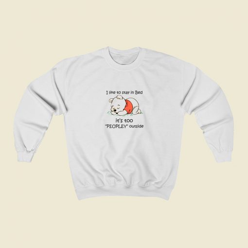 Pooh I Like To Stay In Bed Sweatshirt Street Style