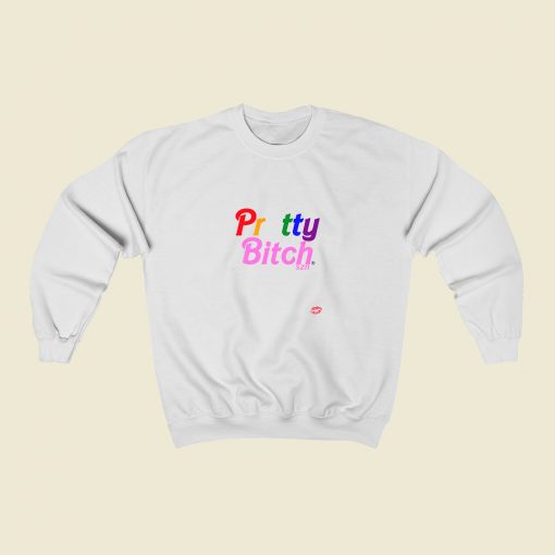 Pretty Bitch Season Szn Sweatshirt Street Style