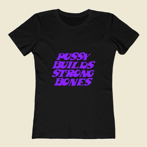 Pussy Builds Strong Bones 80s Womens T shirt