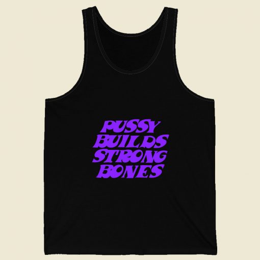 Pussy Builds Strong Bones Retro Mens Tank Top