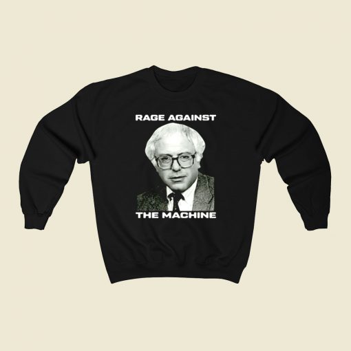 Rage Against Bernie Sanders 2020 Democrat 80s Sweatshirt Style