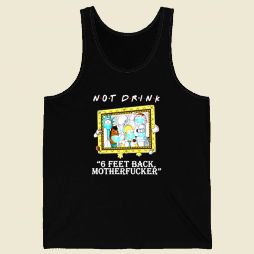 Rick Morty Not Drink 6 Feet Retro Mens Tank Top