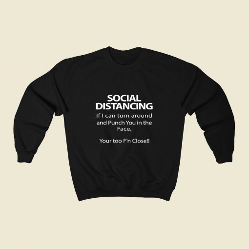 Social Distancing If I Can Turn Around Black 80s Sweatshirt Style