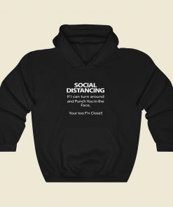 Social Distancing If I Can Turn Around Black Cool Hoodie Fashion