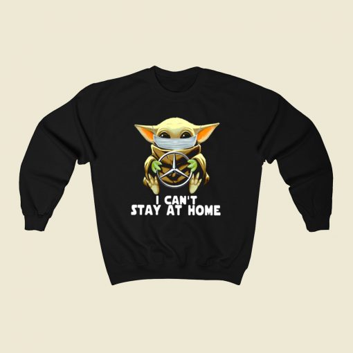 Star Wars Baby Yoda I Cant Stay At Home 80s Sweatshirt Style