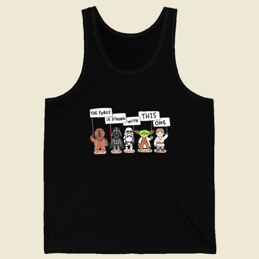 Starwars The Force Is Strong With This One Men Tank Top Style