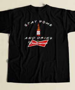 Stay Home And Drink Budweiser 80s Mens T Shirt