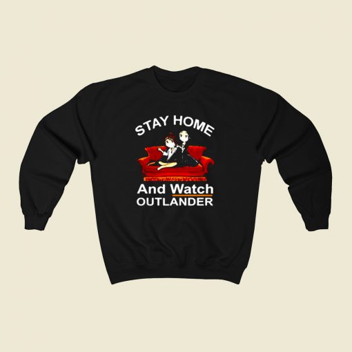 Stay Home And Wat Outlander 80s Sweatshirt Style