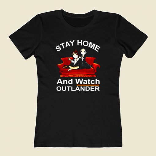 Stay Home And Wat Outlander 80s Womens T shirt