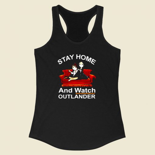 Stay Home And Wat Outlander Racerback Tank Top