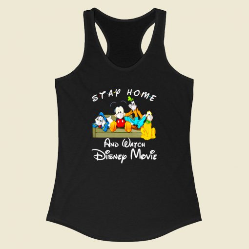 Stay Home And Watch Disney Movie Racerback Tank Top