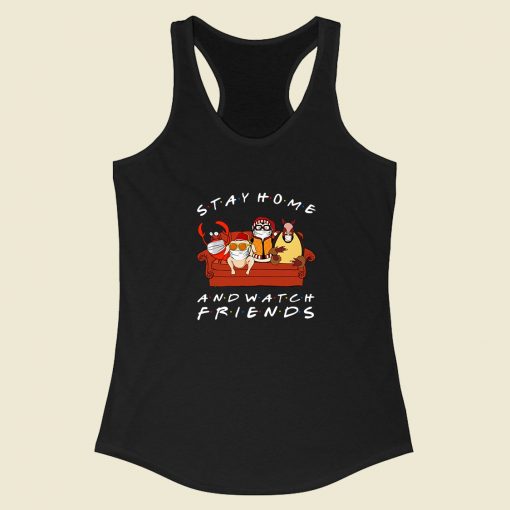 Stay Home And Watch Friends Racerback Tank Top Fashionable