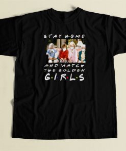 Stay Home And Watch The Golden Girls 80s Mens T Shirt