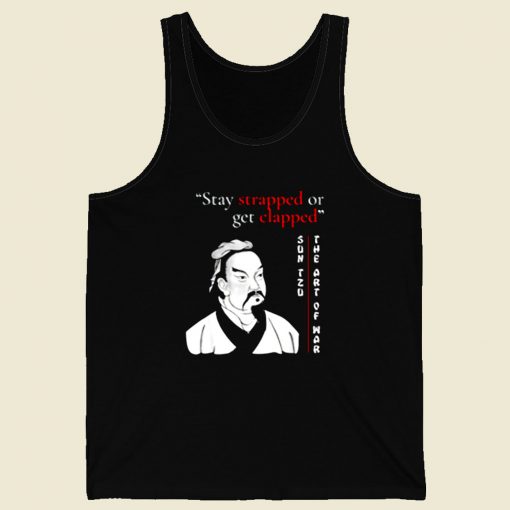 Stay Strapped Or Get Clapped Sun Tzu Retro Mens Tank Top