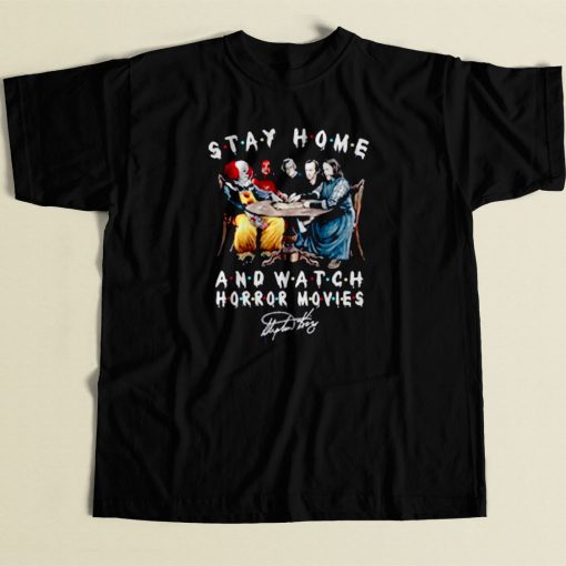 Stephen King Is Still Underrated Stay Home And Watch Horror Movies 80s Mens T Shirt