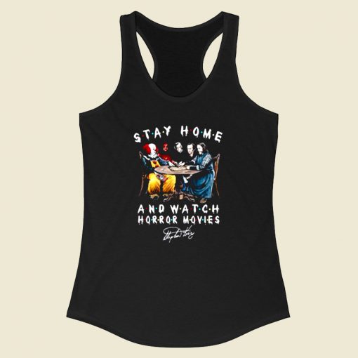 Stephen King Is Still Underrated Stay Home And Watch Horror Movies Racerback Tank Top