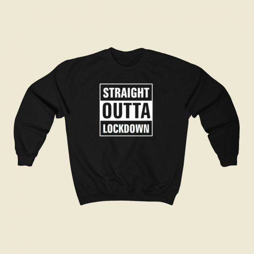 Straight Outta Lockdown 80s Sweatshirt Style