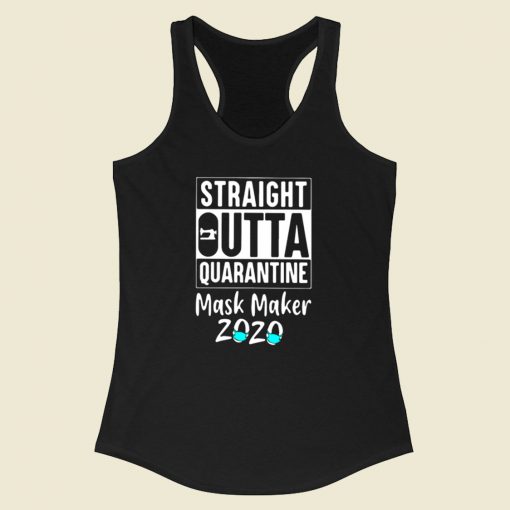 Straight Outta Quarantine Mask Maker Racerback Tank Top