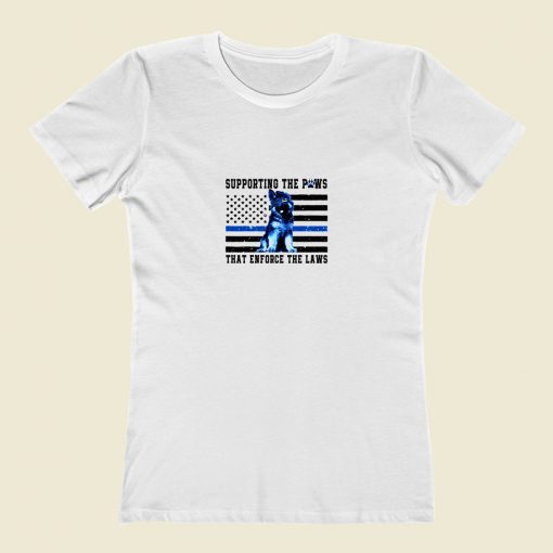 Supporting The Paws That Enforce The Laws Classic Women T Shirt