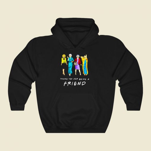 Thank You For Being A Golden Friend Girls Cool Hoodie Fashion