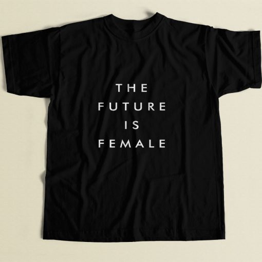 The Future Is Female Slogan 80s Mens T Shirt