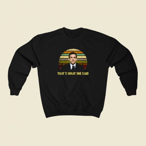 The Office Michael Scott Thats What She Said 80s Sweatshirt Style