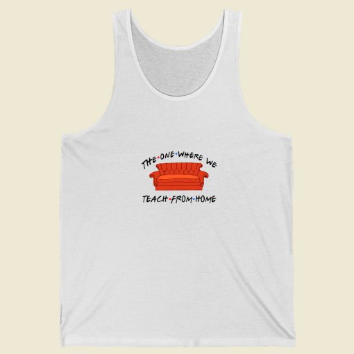 The One Where We Teach From Home Summer Tank Top