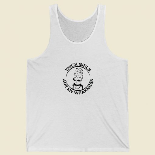 Thick Girls Are My Weakness Funny Slogan Summer Tank Top