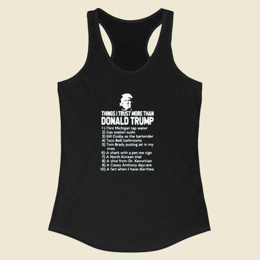 Things I Trust More Than Donald Trump Racerback Tank Top