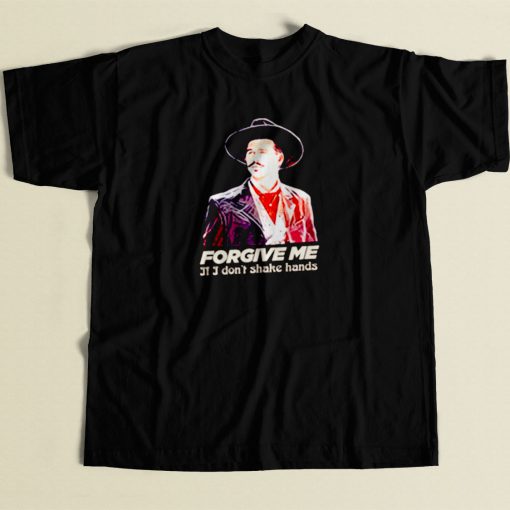 Tombstone Forgive Me If I Dont Shake Hands 80s Mens T Shirt