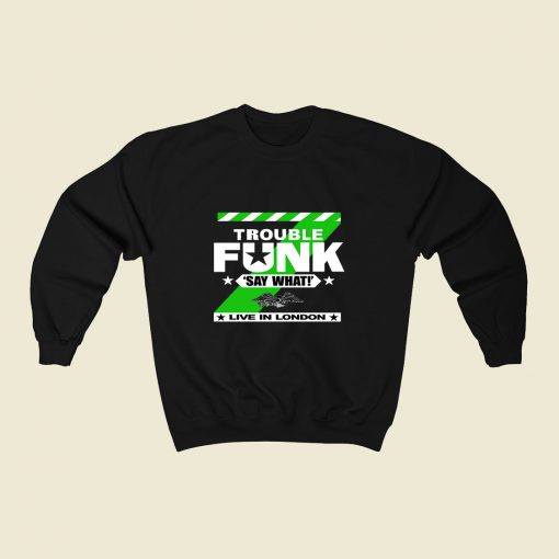 Trouble Funk 80s Sweatshirt Style