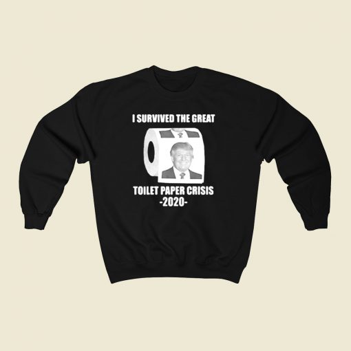 Trump I Survived The Great Toilet Paper 80s Sweatshirt Style