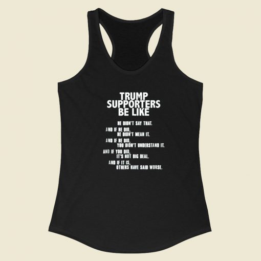 Trump Suppoters Be Like Racerback Tank Top