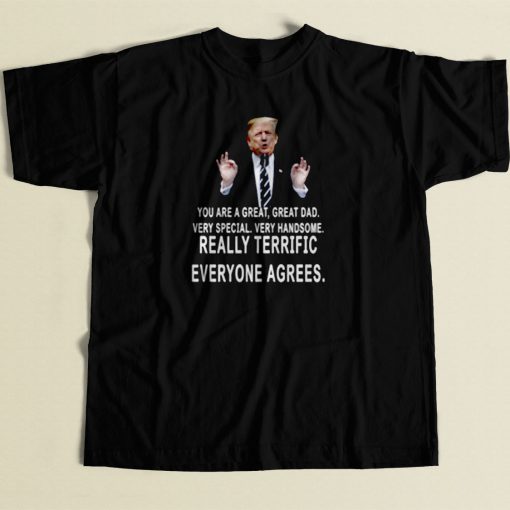 Trump You Are A Great Great Dad 80s Mens T Shirt