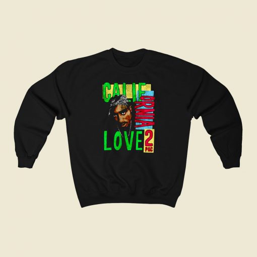 Tupac California Love 2pac Shakur 80s Sweatshirt Style