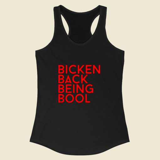 Yg Rapper Bicken Back Being Bool Racerback Tank Top