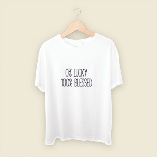 0 Lucky 100 Blessed Men T Shirt Style