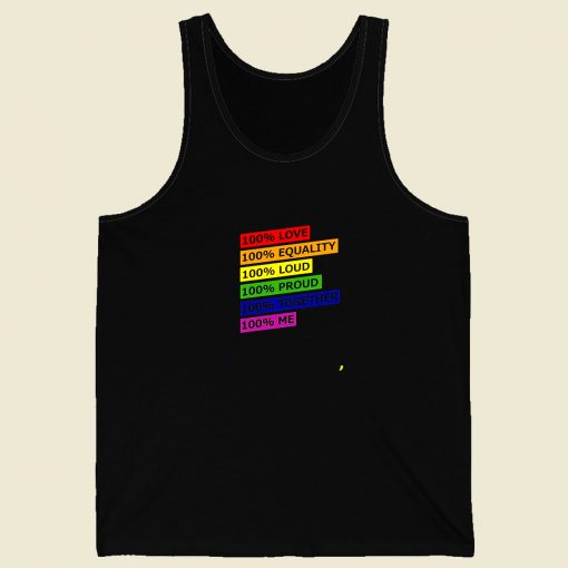 100 Love Equality Loud Proud Together Me Men Tank Top