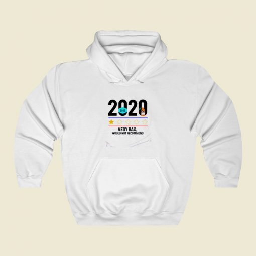 2020 Very Bad Would Not Recommend Street Hoodie Style