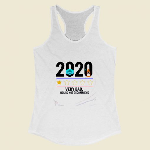 2020 Very Bad Would Not Recommend Women Racerback Tank Top