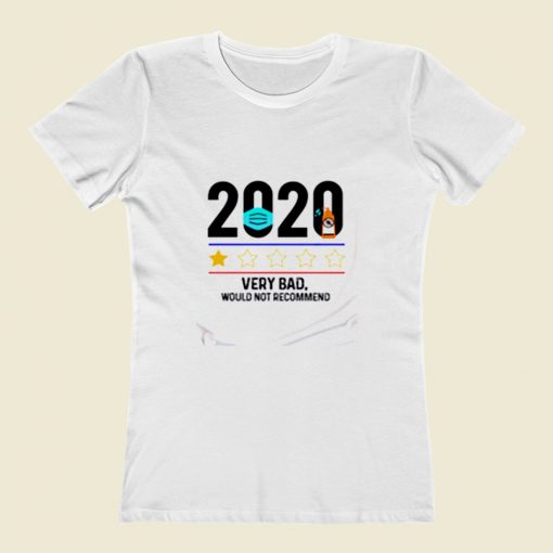 2020 Very Bad Would Not Recommend Women T Shirt Style