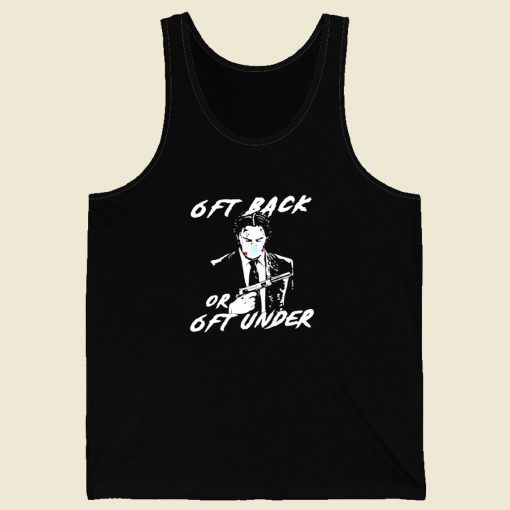 6ft Back Or 6ft Under Men Tank Top