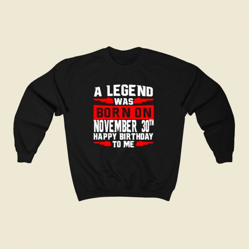 A Legend Was Born On November 80s Fashionable Sweatshirt