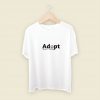 Adopt Dont Shop Men T Shirt Style