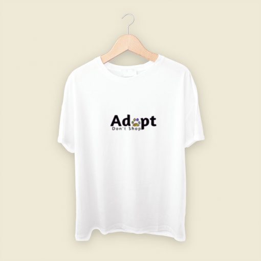 Adopt Dont Shop Men T Shirt Style