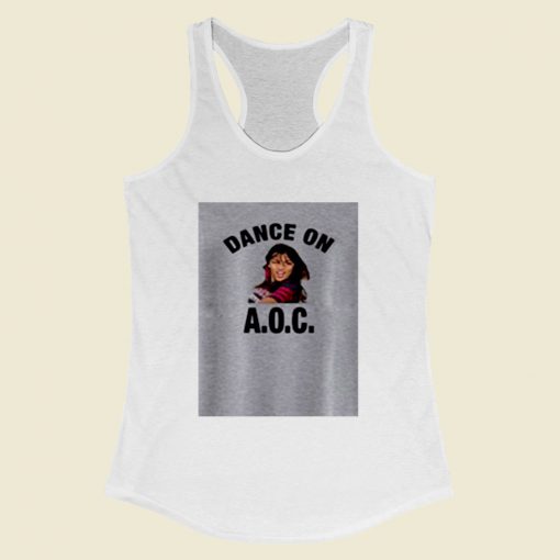 Alexandria Ocasio Cortez Dance On Aoc Women Racerback Tank Top