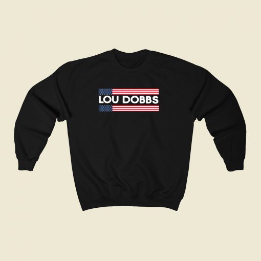 American Flag Lou Dobbs 80s Fashionable Sweatshirt