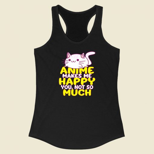 Anime Makes Me Happy Racerback Tank Top Style