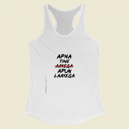 Apna Time Apun Laayega Women Racerback Tank Top